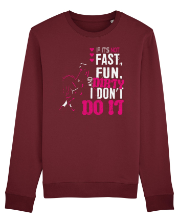 If its not fast fun dirty Burgundy
