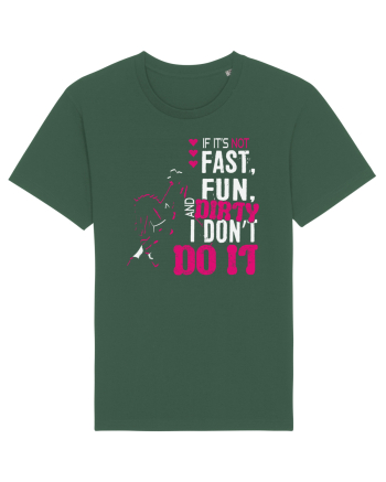 If its not fast fun dirty Bottle Green