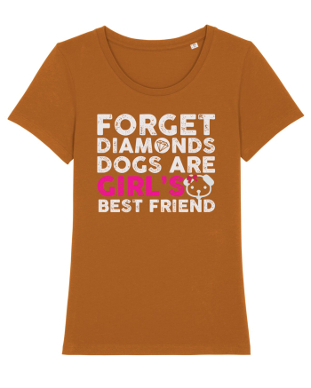 Forget Diamonds Dogs are Girls best friend. Roasted Orange