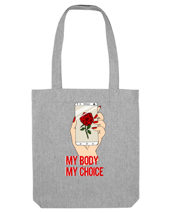 My Body My Choice Heather Grey