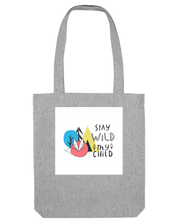 Stay Wild my Child Heather Grey