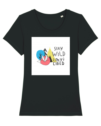 Stay Wild my Child Black