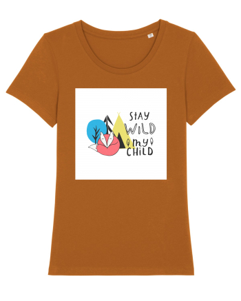 Stay Wild my Child Roasted Orange