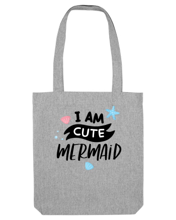 I am a Cute Mermaid Heather Grey