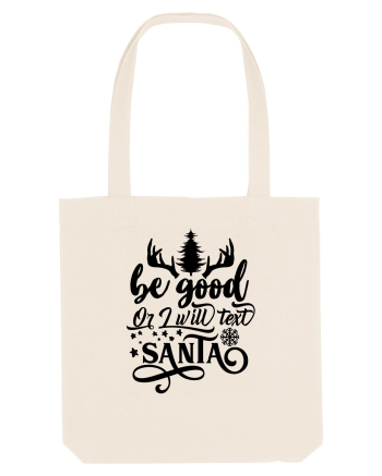 Be Good or I will text Santa Natural