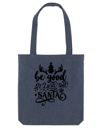 Be Good or I will text Santa Midnight Blue