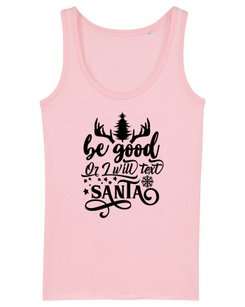 Be Good or I will text Santa Cotton Pink