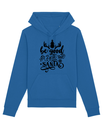 Be Good or I will text Santa Royal Blue