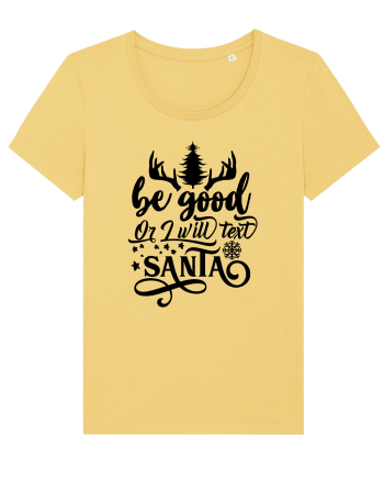 Be Good or I will text Santa Jojoba