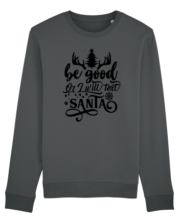 Be Good or I will text Santa Anthracite