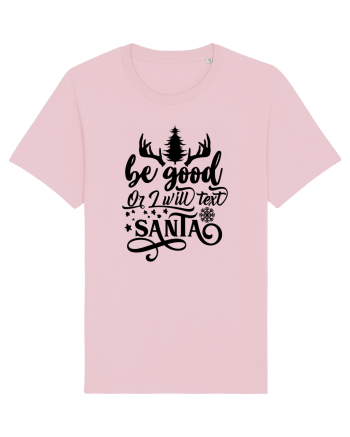Be Good or I will text Santa Cotton Pink