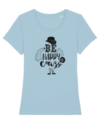 Be happy and Crazy Sky Blue