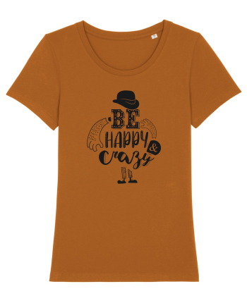 Be happy and Crazy Roasted Orange