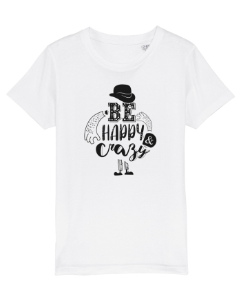 Be happy and Crazy White