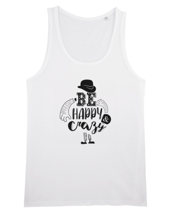Be happy and Crazy White