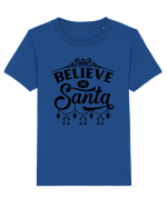 Believe in Sant Tricou mânecă scurtă  Copii Mini Creator