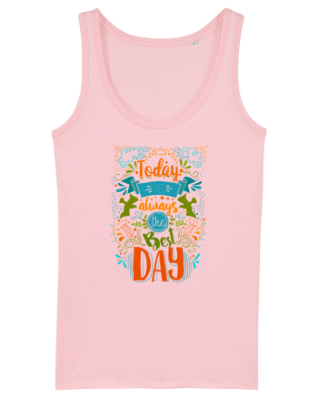 Today is always the best day Cotton Pink