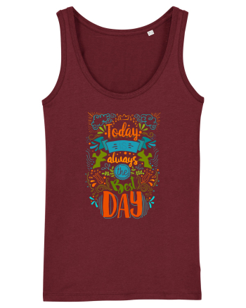 Today is always the best day Burgundy
