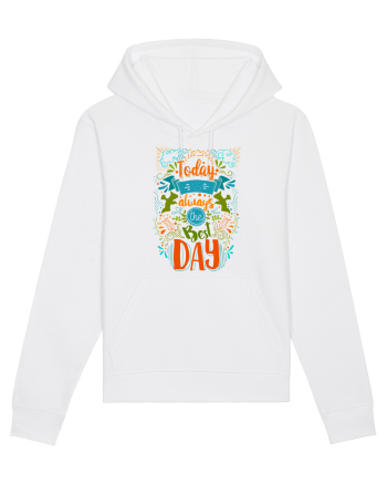 Today is always the best day White