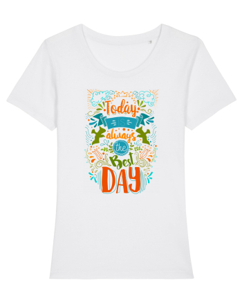 Today is always the best day White