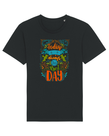 Today is always the best day Black