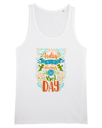 Today is always the best day White