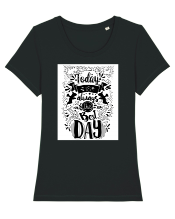 Today is always the best day Black Black
