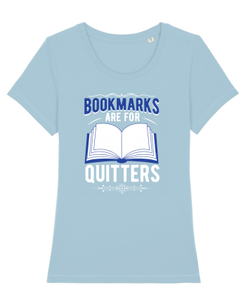 Bookmarks are for quitters Sky Blue