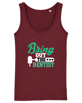 Bring the dentist Burgundy