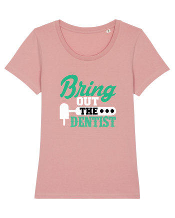 Bring the dentist Canyon Pink