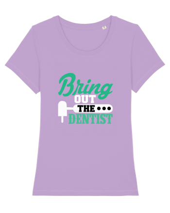 Bring the dentist Lavender Dawn