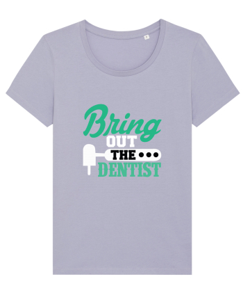 Bring the dentist Lavender