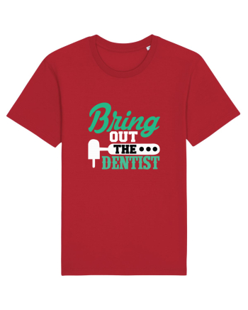 Bring the dentist Red