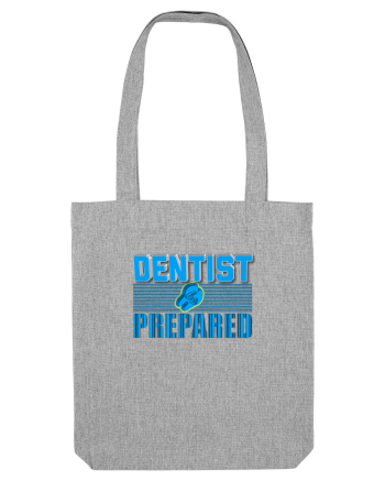 Dentist be Prepared Heather Grey