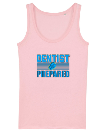 Dentist be Prepared Cotton Pink