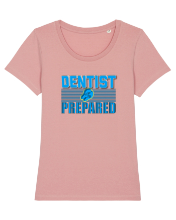 Dentist be Prepared Canyon Pink