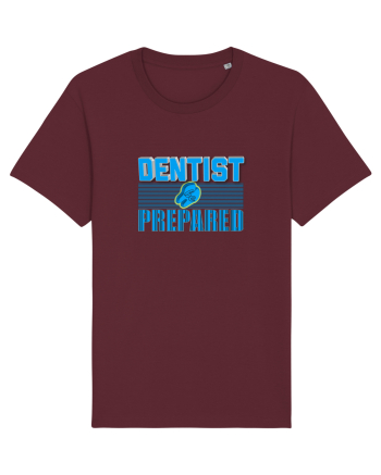 Dentist be Prepared Burgundy