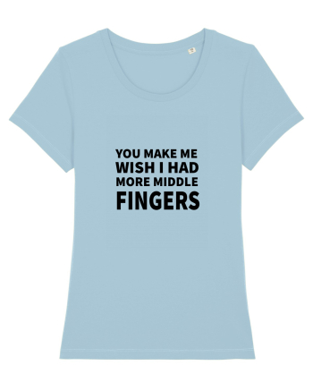 You Make Me Wish I Had More Middle Fingers Sky Blue