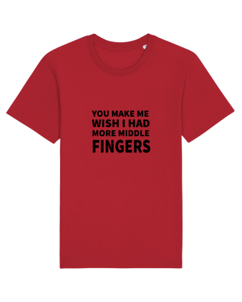 You Make Me Wish I Had More Middle Fingers Red