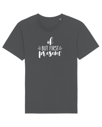 Ok, But First Present! Anthracite