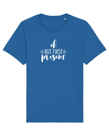 Ok, But First Present! Royal Blue