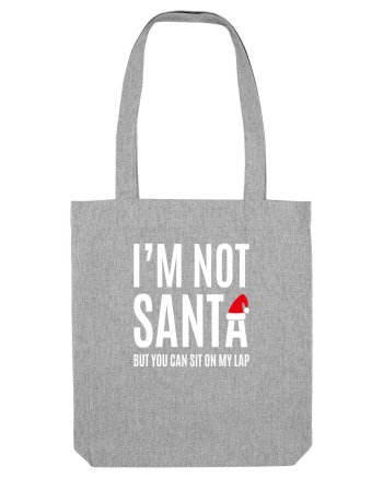 I'm Not Santa Heather Grey