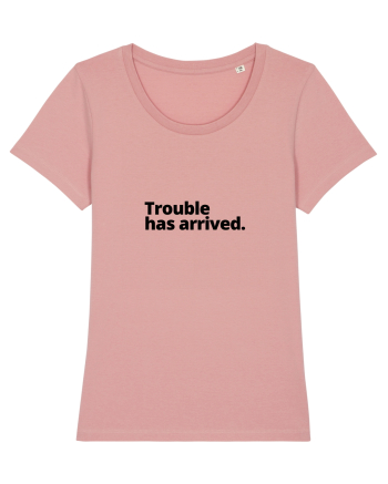 Trouble has arrived. (negru) Canyon Pink