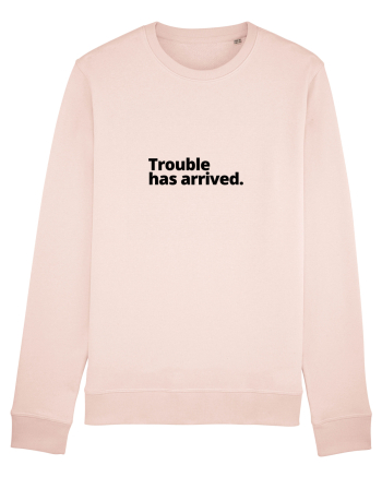 Trouble has arrived. (negru) Candy Pink