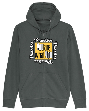 You are what you practice Anthracite