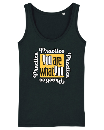 You are what you practice Black