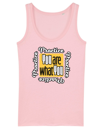 You are what you practice Cotton Pink