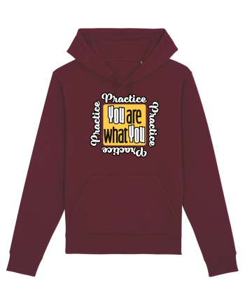 You are what you practice Burgundy