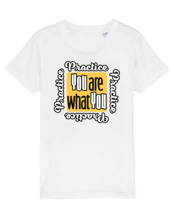 You are what you practice White