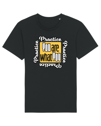 You are what you practice Black